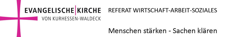 Referat Wirtschaft-Arbeit-Soziales der Ev. Kirche von Kurhessen-Waldeck